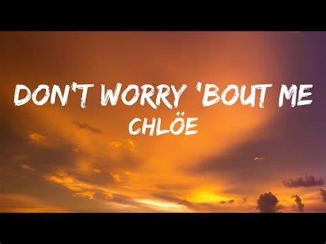 chlöe don't worry.